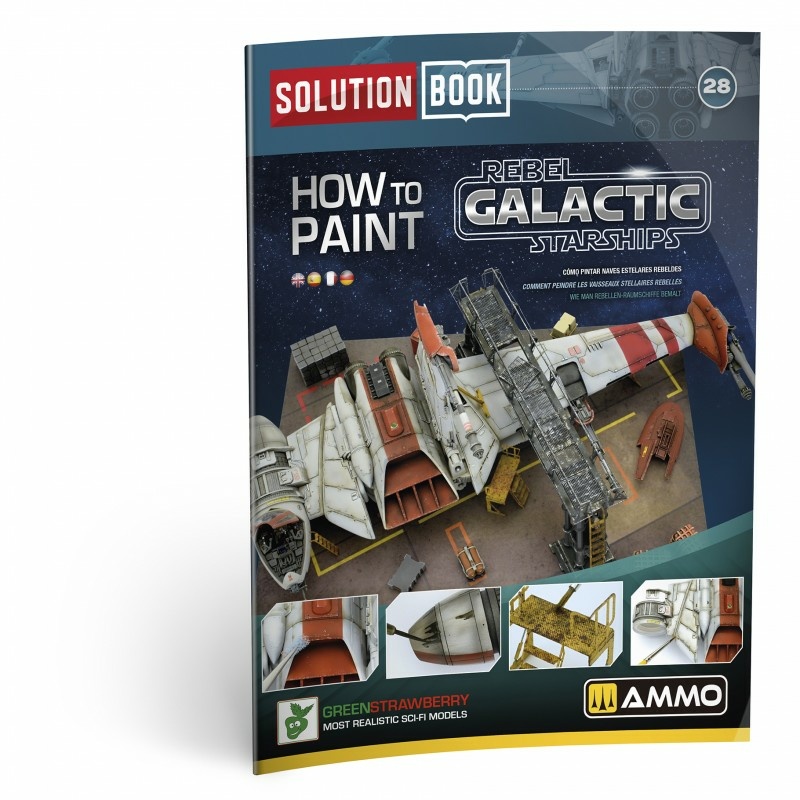 AMIG6533 Ammo Mig Книга SOLUTION BOOK 28 - Как окрашивать галактические звездолеты повстанцев (многоязычная) / How to Paint Rebel Galactic Starships (Multilingual Book)