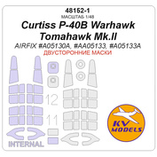 48152-1 KV Models 1/48 Окрасочная маска для Curtiss P-40B Warhawk / Tomahawk Mk.II (AIRFIX #A05130A, #AA05133, #A05133A) - (двусторонние маски) + маски на диски и колеса