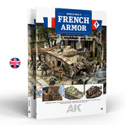 AK130027 AK Interactive Книга Французская броня – Руководство по технике окраски и везеринга моделей французской техники времен 2МВ from Tamiya / French Armor – A Guide to Painting & Weathering Techniques Using Tamiya’s French WWII AFV Models