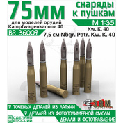 BR36009 Э.В.М. 1/35 Снаряды 7.5 cm Nbgr.Patr.Kw.K.40