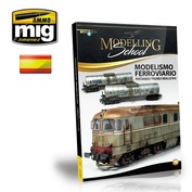 AMIG6251 Ammo Mig Книга MODELLING SCHOOL - Моделирование железных дорог: Окрашивание реалистичных поездов (Испанский)